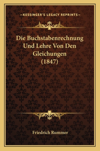 Die Buchstabenrechnung Und Lehre Von Den Gleichungen (1847)