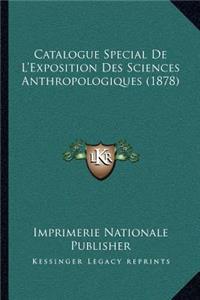 Catalogue Special de L'Exposition Des Sciences Anthropologiques (1878)