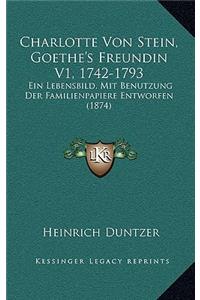 Charlotte Von Stein, Goethe's Freundin V1, 1742-1793