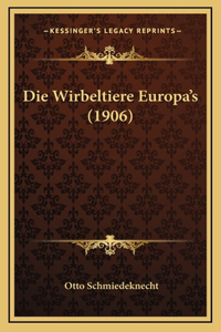 Die Wirbeltiere Europa's (1906)