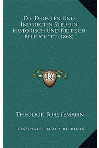 Die Directen Und Indirecten Steuern Historisch Und Kritisch Beleuchtet (1868)