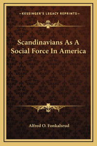 Scandinavians As A Social Force In America