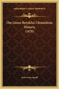 Om Linnes Betydelse I Botanikens Historia (1878)