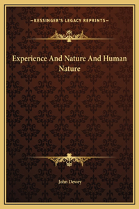 Experience And Nature And Human Nature