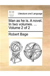 Man as He Is. a Novel. in Two Volumes. ... Volume 2 of 2