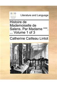 Histoire de Mademoiselle de Salens. Par Madame ***. ... Volume 1 of 3