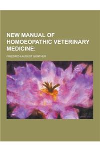 New Manual of Homoeopathic Veterinary Medicine