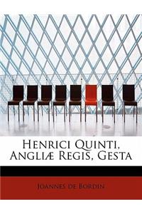 Henrici Quinti, Angliæ Regis, Gesta