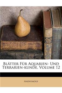Blatter Fur Aquarien- Und Terrarienfreunde.