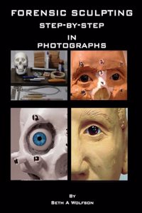 Forensic Sculpting Step by Step in Photographs