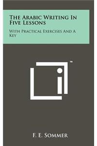 Arabic Writing in Five Lessons