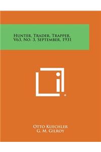 Hunter, Trader, Trapper, V63, No. 3, September, 1931