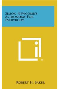 Simon Newcomb's Astronomy for Everybody