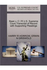 BAAN V. C I R U.S. Supreme Court Transcript of Record with Supporting Pleadings