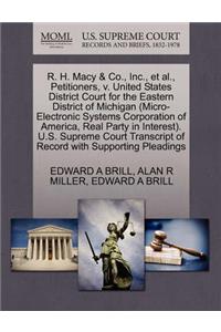 R. H. Macy & Co., Inc., Et Al., Petitioners, V. United States District Court for the Eastern District of Michigan (Micro-Electronic Systems Corporation of America, Real Party in Interest). U.S. Supreme Court Transcript of Record with Supporting Ple