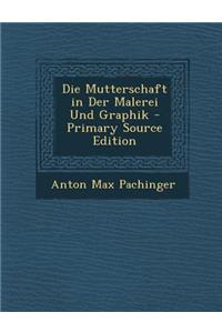 Mutterschaft in Der Malerei Und Graphik