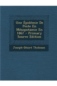 Une Epidemie de Peste En Mesopotamie En 1867