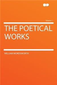The Poetical Works Volume 1