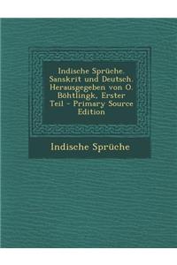 Indische Spruche. Sanskrit Und Deutsch. Herausgegeben Von O. Bohtlingk, Erster Teil