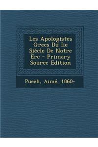 Les Apologistes Grecs Du IIe Siecle de Notre Ere