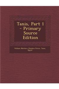 Tanis, Part 1 - Primary Source Edition