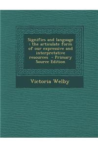 Significs and Language: The Articulate Form of Our Expressive and Interpretative Resources