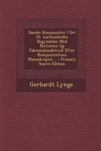 Danske Komponister I Det 20. Aarhundredes Begyndelse