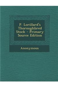 P. Lorillard's Thoroughbred Stock - Primary Source Edition