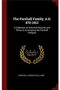 Parshall Family, A.D. 870-1913