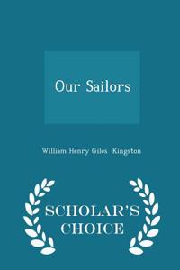 Our Sailors - Scholar's Choice Edition