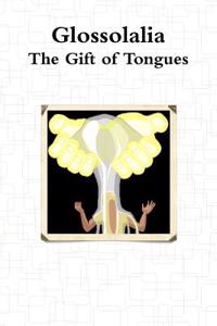 Glossolalia: The Gift of Tongues