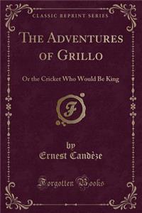 The Adventures of Grillo