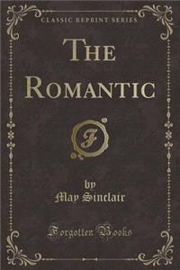 The Romantic (Classic Reprint)