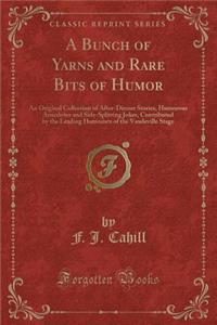 A Bunch of Yarns and Rare Bits of Humor