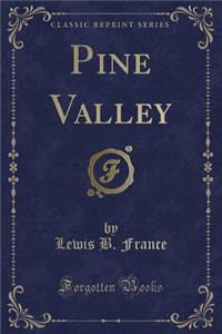 Pine Valley (Classic Reprint)