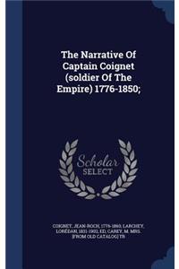 Narrative Of Captain Coignet (soldier Of The Empire) 1776-1850;
