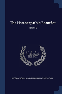 THE HOMOEOPATHIC RECORDER; VOLUME 9