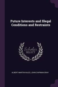 Future Interests and Illegal Conditions and Restraints