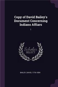 Copy of David Bailey's Document Concerning Indians Affiars