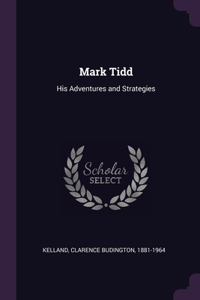 Mark Tidd: His Adventures and Strategies