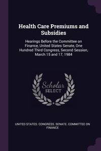 Health Care Premiums and Subsidies