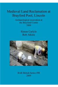 Medieval Land Reclamation at Brayford Pool Lincoln