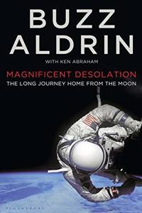 Magnificent Desolation: The Long Journey Home from the Moon