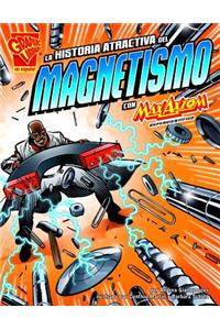 La Historia Atractiva del Magnetismo Con Max Axiom, Supercientífico