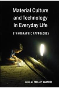 Material Culture and Technology in Everyday Life