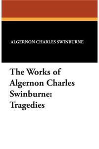 The Works of Algernon Charles Swinburne