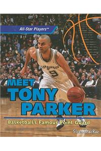 Meet Tony Parker: Basketball's Famous Point Guard