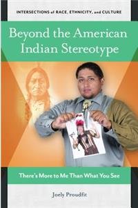 Beyond the American Indian Stereotype