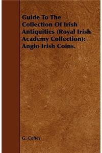Guide To The Collection Of Irish Antiquities (Royal Irish Academy Collection)