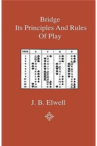 Bridge - Its Principles and Rules of Play